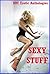 Sexy Stuff Five Explicit Erotica Stories: Five Explicit Erotica Stories