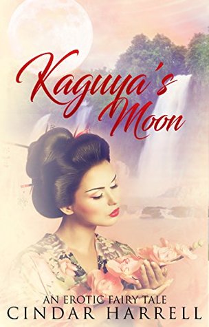Kaguya's Moon: The Tale of the Bamboo Cutter (An Erotic Fairy Tale Book 2)