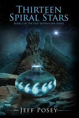 Thirteen Spiral Stars: Book 2 of The Last Skywatcher Series (The Last Skywatcher, Anasazi Historical Thrillers with a Hint of Romance)