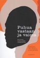 Puhua vastaan ja vaieta: neuvottelu kulttuurisista marginaaleista