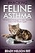 Hacking Feline Asthma - 19 Tactics To Help Your Kitty Catch Their Breath Again: Chronic Bronchitis, Allergic Rhinitis & Other Cat or Kitten Respiratory Disease Treatment...