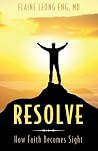 Resolve: How Faith Becomes Sight Resolve: How Faith Becomes Sight