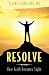 Resolve: How Faith Becomes Sight