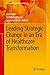 Leading Strategic Change in an Era of Healthcare Transformation (Management for Professionals)