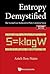 ENTROPY DEMYSTIFIED: THE SECOND LAW REDUCED TO PLAIN COMMON SENSE (SECOND EDITION)