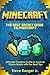 Minecraft: The Best Secret Guide to Minecraft. Ultimate Creation Guide to Survival Game Mode with the Beat Tips(Minecraft Secrets Handbook,Mobs Handbook,Minecraft Diary,Minecraft PC,Minecraft Seeds)