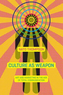 Culture as Weapon: The Art of Influence in Everyday Life (Hardcover)