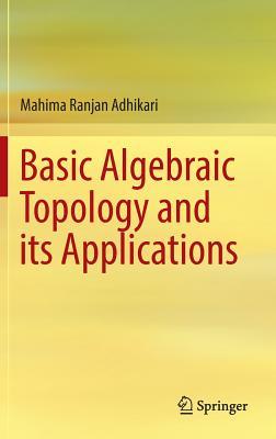Basic Algebraic Topology and its Applications (Hardcover)