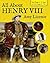 All about Henry VIII