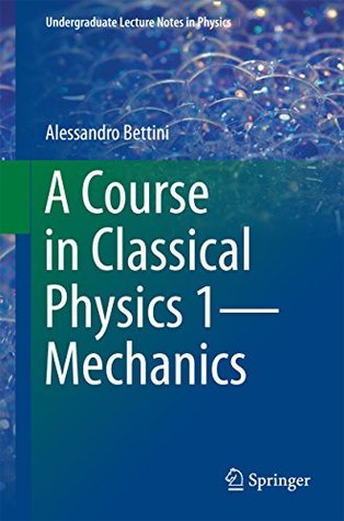 A Course in Classical Physics 1—Mechanics (Undergraduate Lecture Notes in Physics)