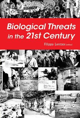 BIOLOGICAL THREATS IN THE 21ST CENTURY: THE POLITICS, PEOPLE, SCIENCE AND HISTORICAL ROOTS (Hardcover)