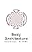 Body Architecture: Poems and Images