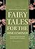 Fairy Tales for the Disillusioned: Enchanted Stories from the French Decadent Tradition