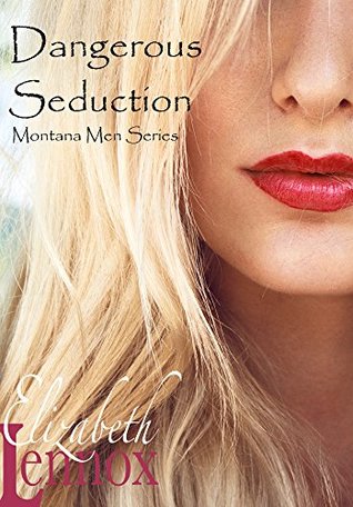 Dangerous Seduction (Montana Men, #1)