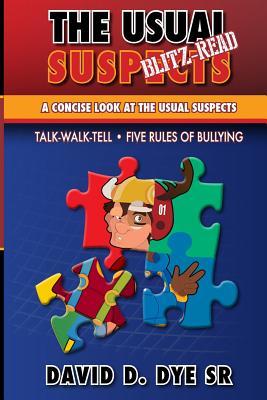 The Usual Suspects Blitz-Read: A concise look at the Usual Suspects, Five Rules of Bullying and TALK-WALK-TELL.