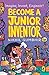 Become a Junior Inventor: Imagine, Invent, Engineer!