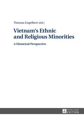 Vietnam's Ethnic and Religious Minorities: A Historical Perspective