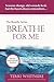 Breathe for Me (Breathe Ser...