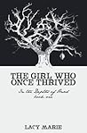 The Girl Who Once Thrived by Lacy Marie