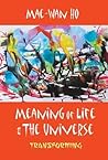 MEANING OF LIFE AND THE UNIVERSE: TRANSFORMING