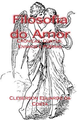 Filosofia do Amor: Cronicas, Contos, Ensaios e Poemas (Portuguese Edition)