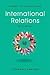 International Relations (Short Introductions)