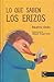 Lo que saben los erizos (Spanish Edition)