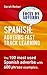 SPANISH: ADVERBS FAST TRACK LEARNING:: The 100 most used Spanish adverbs with 600 phrase examples. (SPANISH LEARNING FOR ENGLISH SPEAKERS)