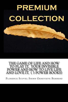 The Game of Life and How to Play it, Your Invisible Power and How to Live Life and Love it, ( 3 Power Books)