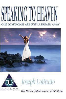 Speaking to Heaven (Awakening the Gift Within Series)