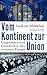 Vom Kontinent zur Union: Gegenwart und Geschichte des vereinten Europa