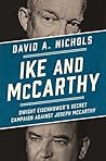 Book cover for Ike and McCarthy: Dwight Eisenhower's Secret Campaign against Joseph McCarthy