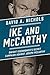 Ike and McCarthy: Dwight Eisenhower's Secret Campaign against Joseph McCarthy
