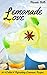 Lemonade Love: 60 #Delish & Refreshing Lemonade Recipes (60 Super Recipes Book 46)