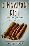 Cinnamon Diet: Lose Weight with Cinnamon