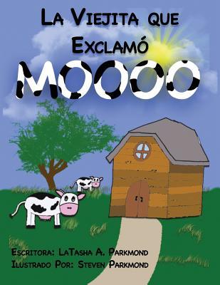 La Viejita Que Exclamo Moooo (Spanish Edition)