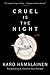 Cruel is the Night by Karo Hämäläinen