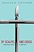By Scalpel and Cross by Donald R. Fletcher