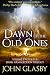 Dawn of the Old Ones (The D...