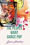 The People Want Dance Pop (In Tune, #2)