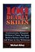 100 Deadly Skills: Communicate, Disappear Without a Trace, Navigate, Build a Shelter, Find Food and Water in Any Wilderness: (Prepper's Guid, Survival Guide, Alternative Medicine, Emergency)