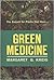 Green Medicine: The Search for Plants That Heal