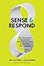 Sense and Respond: How Successful Organizations Listen to Customers and Create New Products Continuously