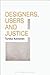 Designers, Users and Justice