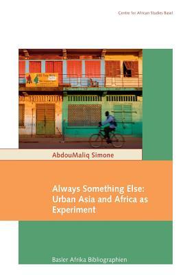 Always Something Else: Urban Asia and Africa As Experiment