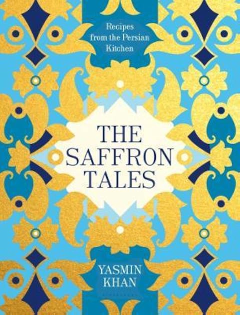 The Saffron Tales: Recipes from the Persian Kitchen