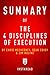 Summary of The 4 Disciplines of Execution: by Chris McChesney, Sean Covey, and Jim Huling | Includes Analysis