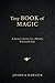 Tiny Book of Magic: A Genie's Guide to a Wishes Fulfilled Life