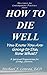 How to Die Well: You Know Y...