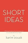 Short Ideas: Writing Creative for Commercial, Corporate & Online Video